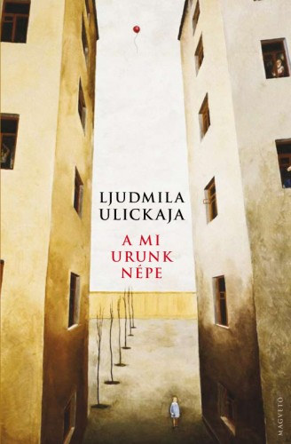 A mi Urunk népe – Ljudmila Ulickaja