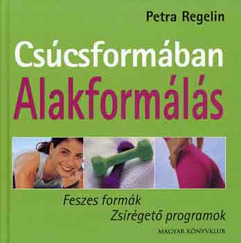 Petra Regelin: Csúcsformában-Alakformálás antikvár