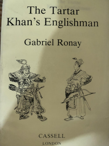 Gabriel Ronay: The Tartar Khan's Englishman (hasonmás kiadás) antikvár