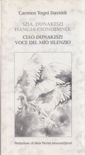 Carmen Togni Daviddi, Parcz Ferenc (ford.): Szia, Dunakeszi hangja csöndemnek - Ciao Dunakeszi voce del mio silenzio - Dedikált antikvár
