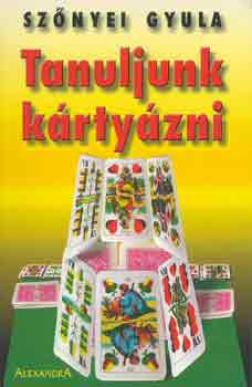 Szőnyei Gyula: Tanuljunk kártyázni antikvár