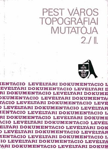 Bácskai Vera (szerk.): Pest város topográfiai mutatója 2. Terézváros II. antikvár