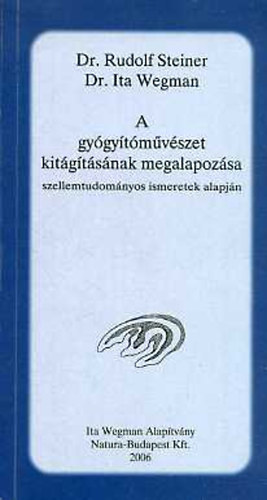 Wegman; Rudolf Steiner: A gyógyítóművészet kitágításának megalapozása antikvár