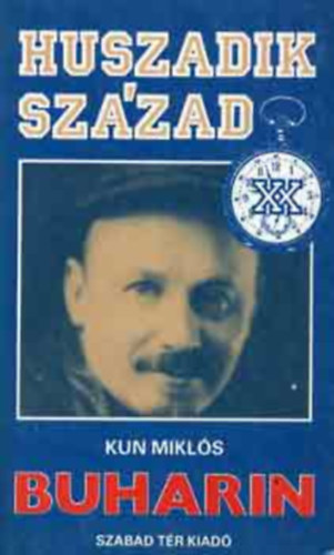Szerző Kun Miklós Szerkesztő Gyurkó László Lektor Kende János Menyhárt Lajos: Buharin   (Fekete-fehér fotókkal. teljes kiadás) antikvár