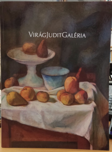 Virág Judit Galéria: Virág Judit Galéria és Aukciósház őszi aukció 2024: 76. 19. és 20. századi magyar festészet antikvár