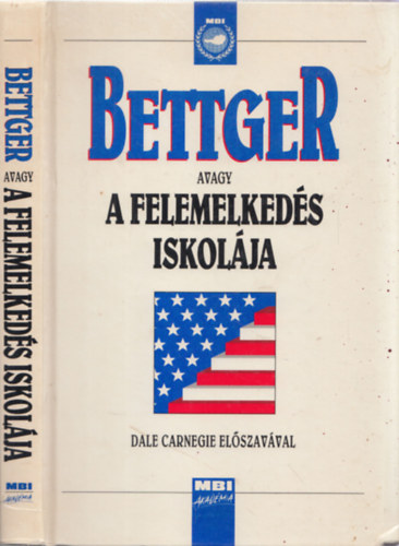 MBI Akadémia: Bettger avagy a felemelkedés iskolája antikvár