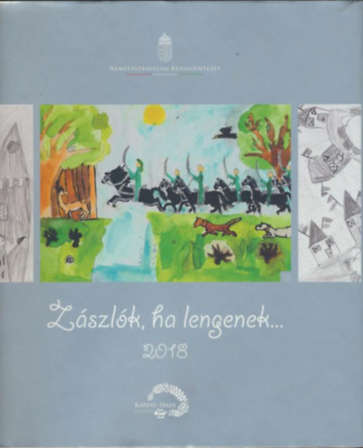 Zászlók ha lengenek... 2018 - Rajz- és esszépályázat a magyar zászló és címer megünneplésére antikvár