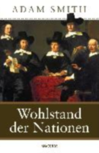 Smith, Adam: Wohlstand der Nationen idegen