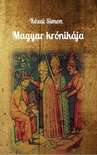 Kézai Simon: Magyar krónikája könyv