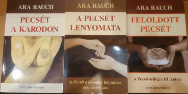 Ara Rauch: 3 db Ara Rauch: Prcsét a karodon + A pecsét lenyomata + Feloldott pecsét - Dedikált antikvár