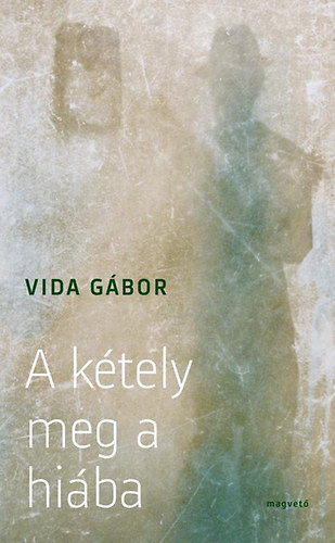 Vida Gábor: A kétely meg a hiába antikvár
