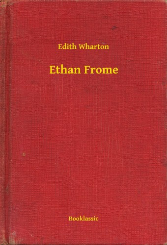 Edith Wharton: Ethan Frome e-Könyv
