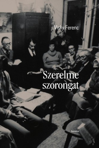 Visky Ferenc: Szerelme szorongat e-Könyv