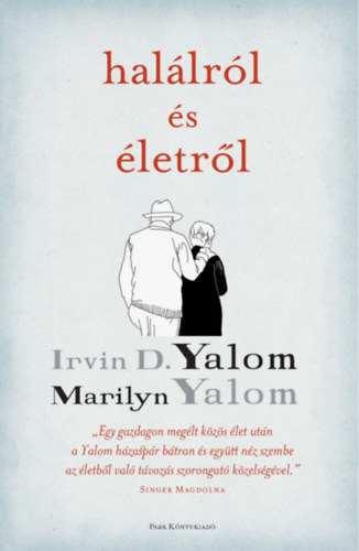 Irvin D. Yalom, Marilyn Yalom: Halálról és életről