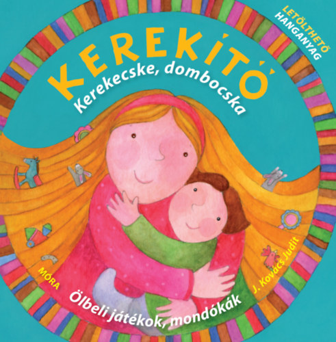 J. Kovács Judit: Kerekítő - Kerekecske, dombocska könyv