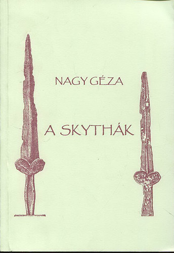 Nagy Géza: A skythák antikvár