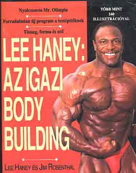 Haney, L.-Rosenthal, J.: Lee Haney: Az igazi body building antikvár