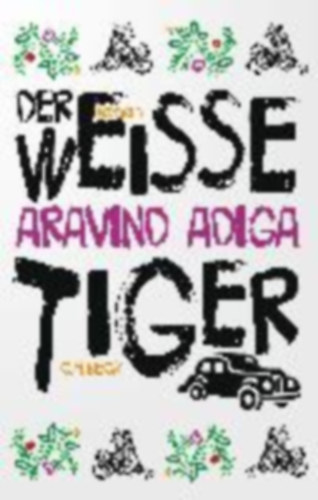 Adiga, Aravind: Adiga, A: Der weiße Tiger idegen