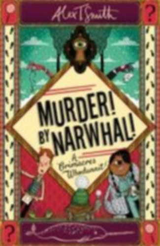 Smith, Alex T.: Murder! By Narwhal! idegen