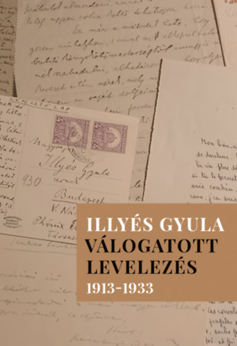 Illyés Gyula - Válogatott levelezés 1913-1933 könyv