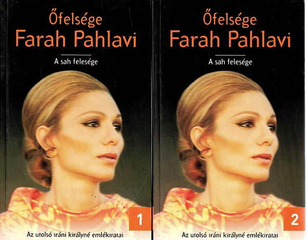 Farah Pahlavi: Őfelsége Farah Pahlavi - A sah felesége I-II. antikvár