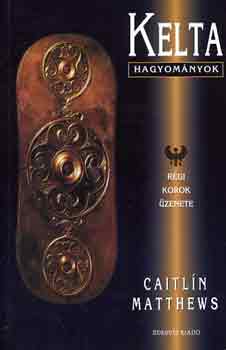 Caitlín Matthews: Kelta hagyományok antikvár