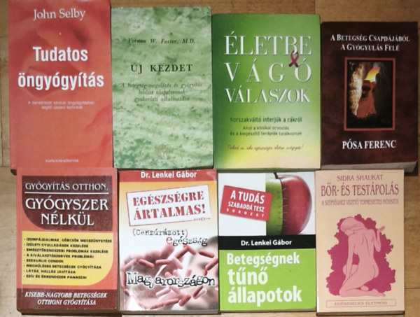 Sidra Shaukat, Dr. Lenkei Gábor, Pósa Ferenc, Fülöp Bea, Foster, Vernon W., M.D., John Selby: 8db öngyógyítással, testi-lelki egészséggel kapcsolatos mű - Bőr-és testápolás, Betegségnek tűnő állapotok, Egészségre ártalmas! avagy Cenzúrázott egészség Magyarorzágon, Gyógyítás otthon, gyógyszer nélkül, stb. (többi cím a leírásban) antikvár