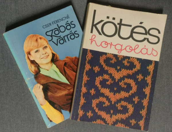 Cser Ferencné, Kovács Margit: 2 db Kézimunka: Szabás-varrás, Kötés-horgolás. antikvár