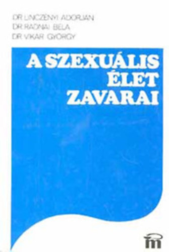 Dr. Linczényi Adorján Dr. Radnai Béla Dr. Vikár György: A szexuális élet zavarai antikvár