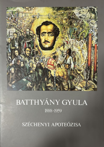 Batthyányi Gyula 1888-1959 - Széchenyi apoteózisa antikvár