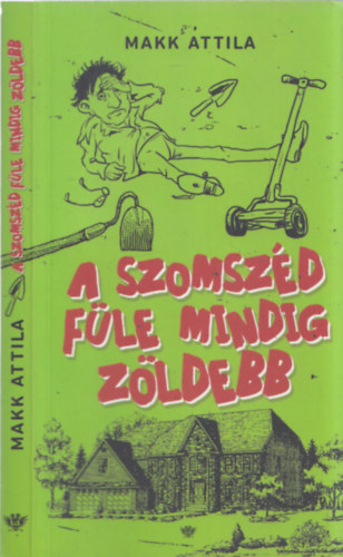Makk Attila: A szomszéd füle mindig zöldebb antikvár