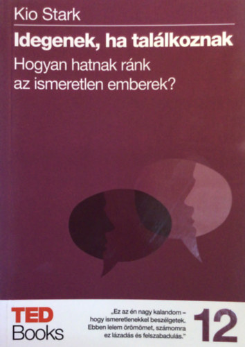 Kio Stark: Idegenek, ha találkoznak antikvár