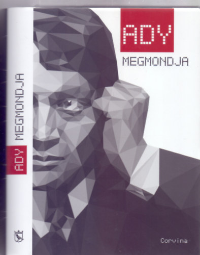 Ady Endre, Király Levente (szerk.): Ady megmondja - részletek Ady Endre publicisztikai írásaiből antikvár