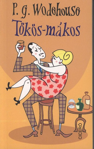 Pelham Grenville Wodehouse: Tökös-mákos könyv