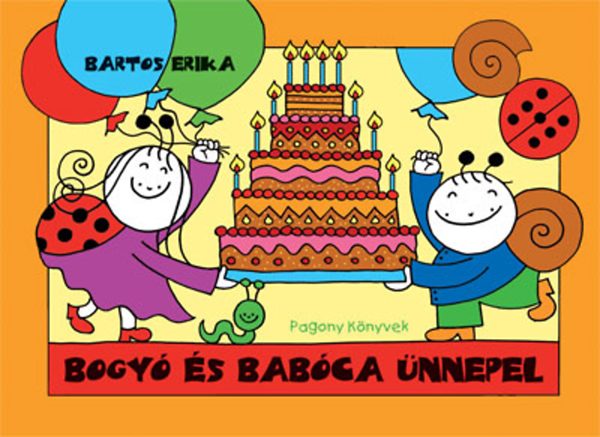 Bartos Erika: Bogyó és Babóca ünnepel antikvár