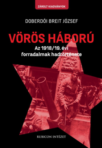 Vörös háború - Az 1918/19. évi forradalmak hadtörténete akciós termékkép 1