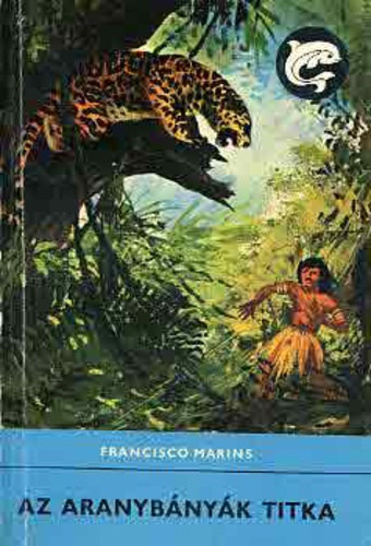 Francisco Marins: Az aranybányák titka  (Delfin könyvek) antikvár