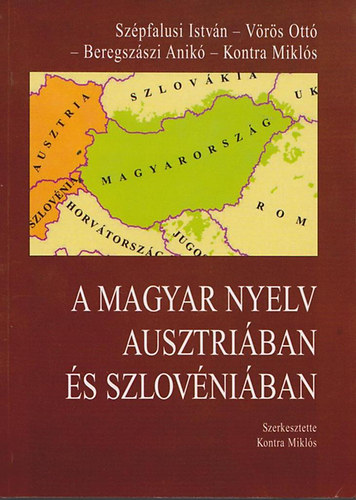 Kontra Miklós (szerk.): A magyar nyelv Ausztriában és Szlovéniában antikvár