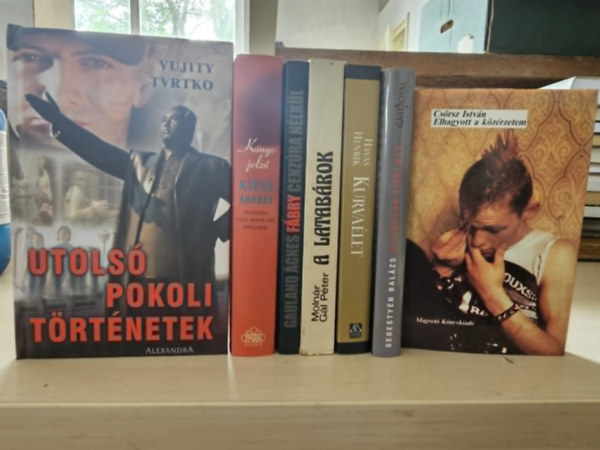 Vujity Tvrtko, Kepes András, Gauland Ágnes, Molnár Gál Péter, Havas Henrik, Sebestyén Balázs, Csörsz István: 7db riport kötet, KÖNYVMENTŐ AJÁNLAT: Utolsó pokoli történetek+ Könyvjelző+ Fábry cenzúra nélkül+ A Latabárok+ Kurvaélet+ Szigorúan bizalmas+ Elhagyott a közérzetem antikvár