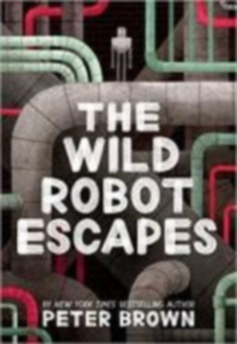 Brown, Peter: The Wild Robot Escapes idegen