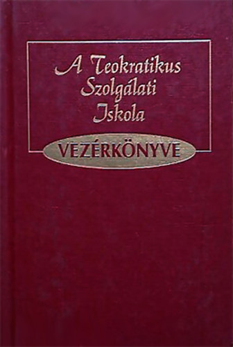 A Teokratikus Szolgálati Iskola vezérkönyve antikvár