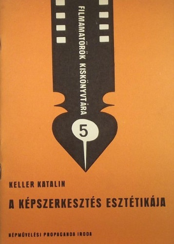 Keller Katalin: A ​képszerkesztés esztétikája (Filmamatőrök Kiskönyvtára 5.) antikvár