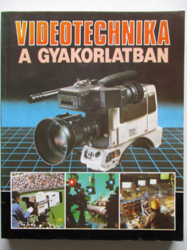 Szerk:Barna Tamás: Videotechnika a gyakorlatban antikvár
