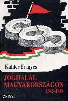 Kahler Frigyes: Joghalál Magyarországon 1945-1989 antikvár