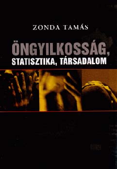 Zonda Tamás: Öngyilkosság, statisztika, társadalom | könyv | bookline