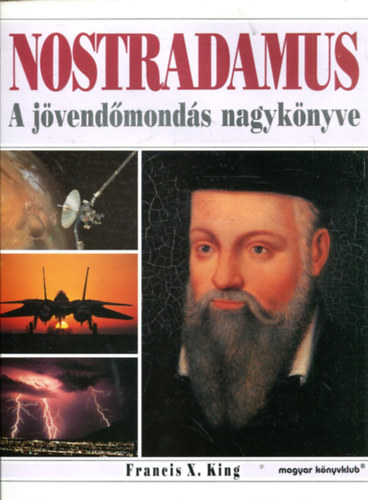 F. X. King: Nostradamus - A jövendőmondás nagykönyve antikvár