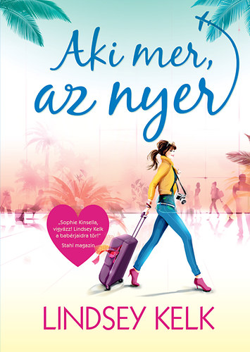 Lindsey Kelk: Aki mer, az nyer antikvár