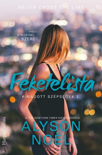 Alyson Noël: Feketelista - Utólag mindenki szeret - (Imádott szépségek 2.) e-Könyv