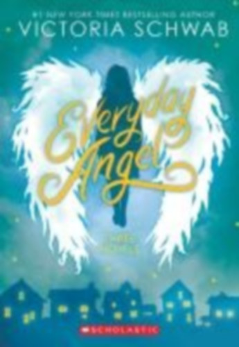 Schwab, Victoria - Schwab, V E: Everyday Angel: Three Novels idegen