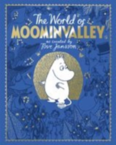 Ardagh, Philip - Jansson, Tove: The Moomins: The World of Moominvalley idegen